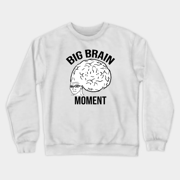 Big Brain Moment Crewneck Sweatshirt by artsylab